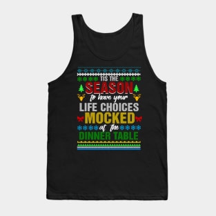 Tis The Season To Have Your Life Choices Mocked Tank Top